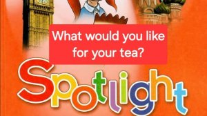 Spotlight 4 (Спотлайт 4), Учебник часть 1, What would you like for your tea?, стр. 80.