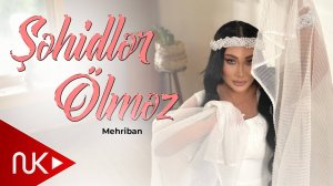 Mehriban - Sehidler Olmez