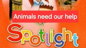 Spotlight 4 (Спотлайт 4), Учебник часть 1, Animals need our help, стр. 81.