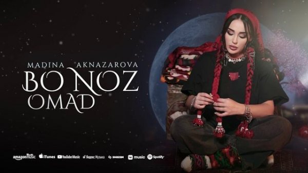 Мадина Акназарова - Бо ноз омад (Аудио)