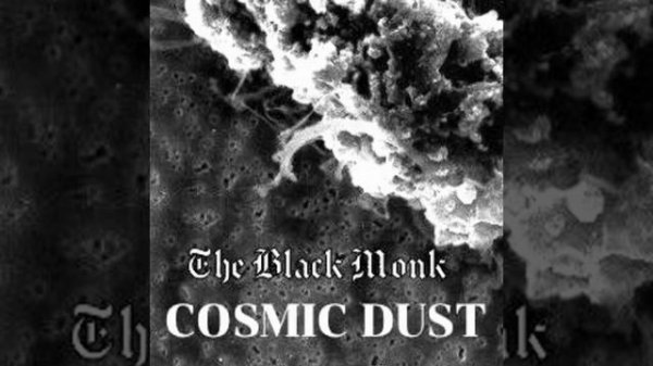 The Black Monk - COSMIC DUST (2025)
