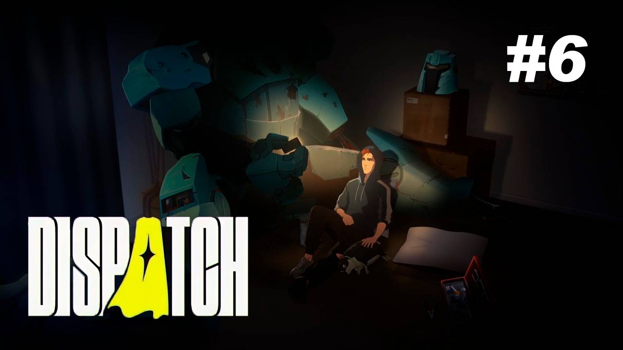 Эпизод 6 - DISPATCH #6 без комментариев смотреть онлайн
