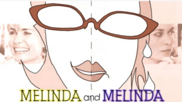 Мелинда и Мелинда (2004) / Melinda and Melinda