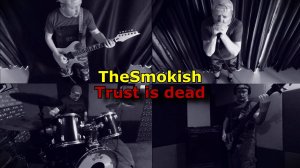 TheSmokish - Trust Is Dead (demo version)