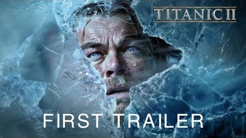 Титаник 2 (2025) - Первый Трейлер | Leonardo DiCaprio, Kate Winslet | смотреть онлайн