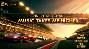 John O’Callaghan - Music Takes Me Higher. 🎵 The Best Trance Hit 2025 🎵