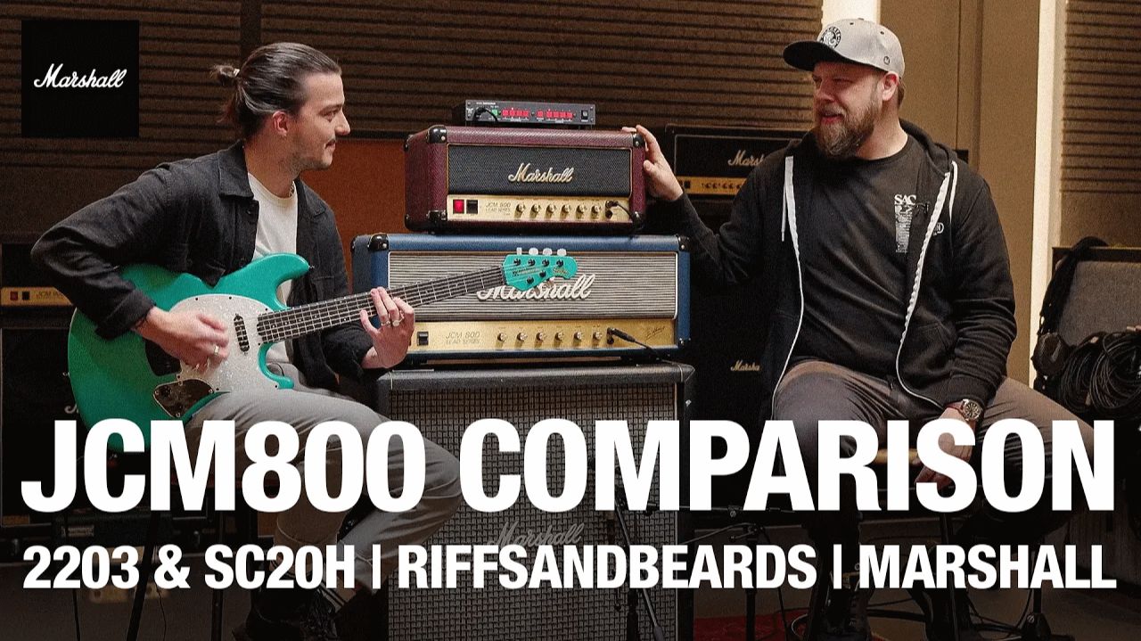 Marshall: JCM800 Comparison With Fluff (RiffsAndBeards) ｜ 2203 & SC20H ｜ Marshall