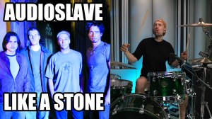 AUDIOSLAVE - LIKE A STONE - БАРАБАННЫЙ КАВЕР