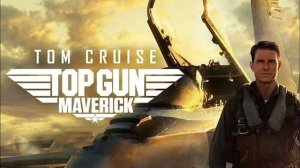 Топ Ган. Мэверик ( 2022 ) - Трейлер