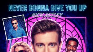 Rick Astley - Never Gonna Give You Up