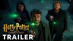 ГАРРИ ПОТТЕР И ПРОКЛЯТОЕ ДИТЯ (Трейлер 2026)