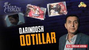 Qarindosh qotillar... O'tkir tergov