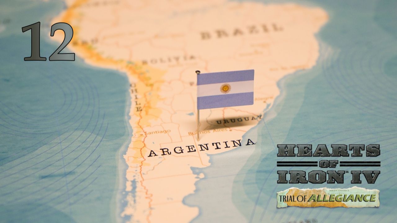 12- Hearts of Iron 4 Trial of Allegiance - Аргентина - Решительный прорыв