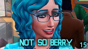 День Рожденья ►Династия "NOT SO BERRY" Мята Ep 1.15 ►The Sims 4