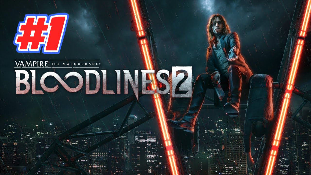 Vampire The Masquerade Bloodlines 2 прохождение #1 смотреть онлайн