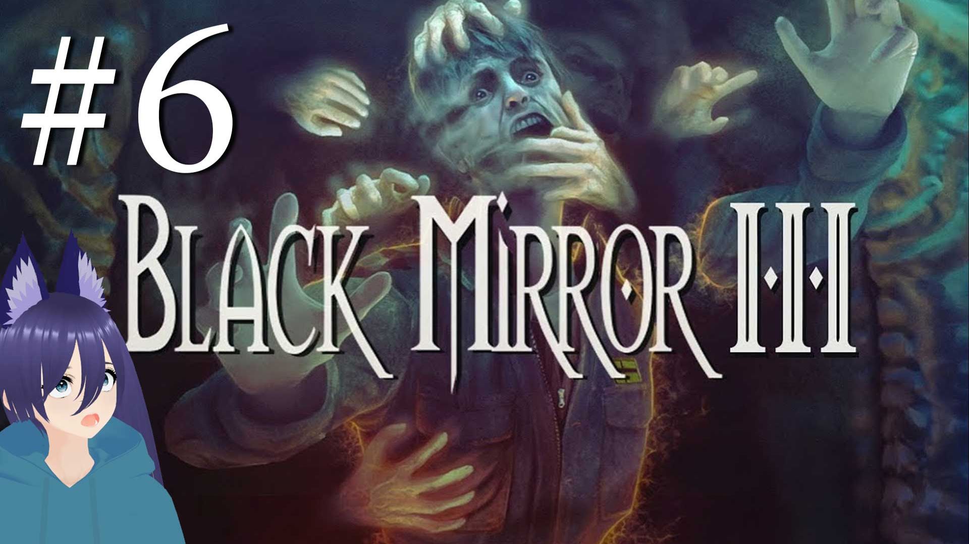 The Black Mirror III / Блек мирор 3 (6 часть) 5 и 6 глава