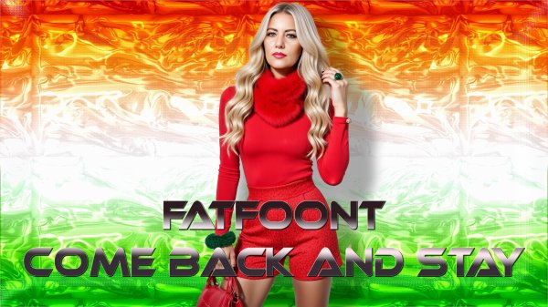 FatFoont - Come Back And Stay