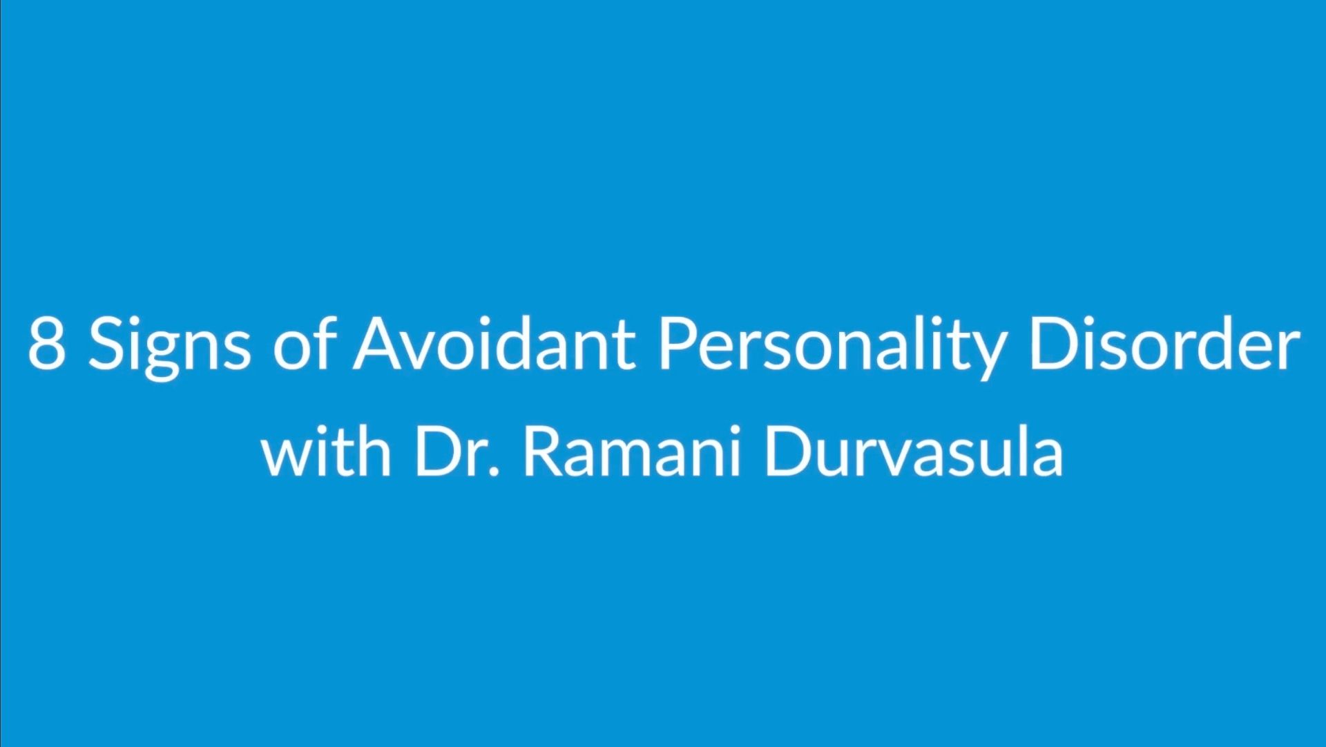 8 signs of Avoidant Personality Disorder (APD) | Professor Ramani Durvasula смотреть онлайн