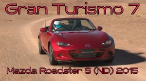 Mazda Roadster S (ND) 2015 — лёгкость и удовольствие вождения в мире Gran Turismo 7 🔥🚘