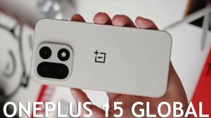 Oneplus 15 Global первый обзор на русском