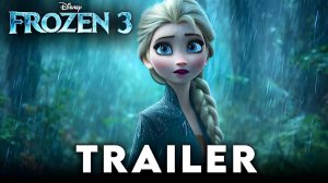 FROZEN 3 (Трейлер 2026)