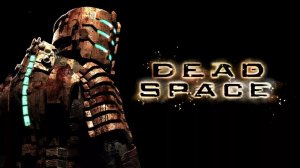 Dead Space ► Прохождение #2 Без Комментариев