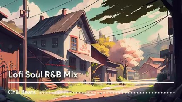 Lofi Soul RB Mix Chill and Relaxing Soulful RB Beats with Lofi Vibes