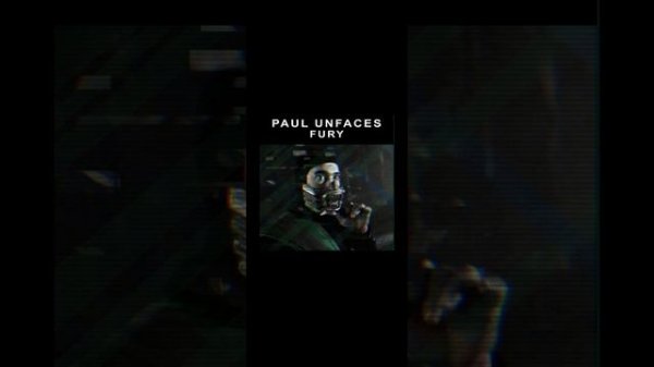 fury / Paul unfaces