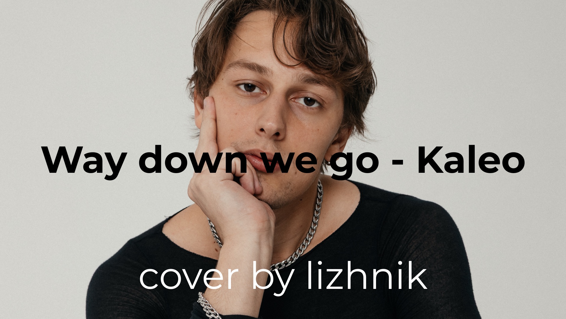 Way Down We Go - Kaleo (кавер Lizhnik)