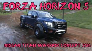 Nissan Titan Warrior Concept 2016 — концепция непревзойдённого пикапа в мире Forza Horizon 5 🌍⚡️
