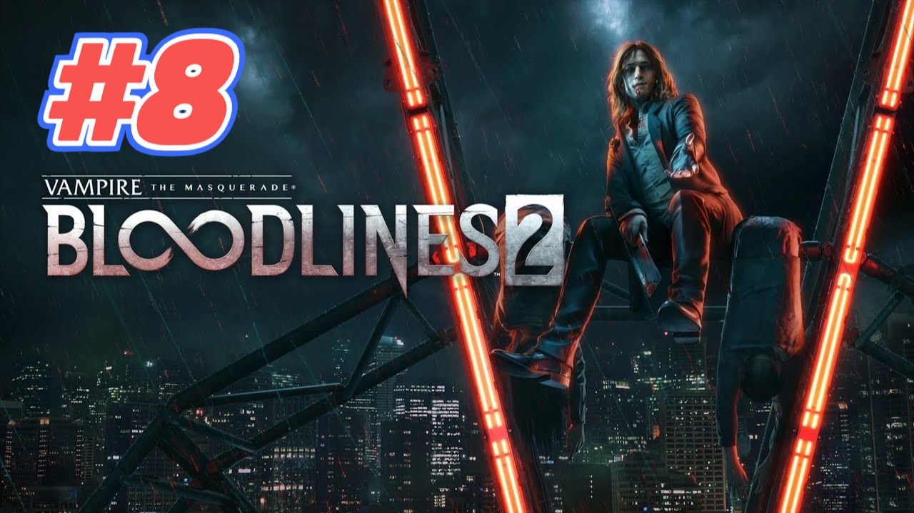 Vampire The Masquerade Bloodlines 2 прохождение #8 Найти агента Бейкер\выбор обратить или убить\ смотреть онлайн