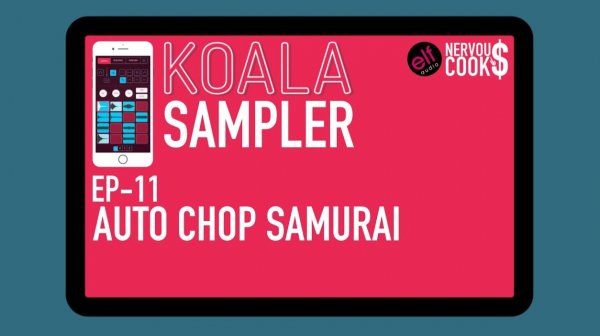 Koala Sampler x NervousCook$ | EP 11: Auto Chop Samurai