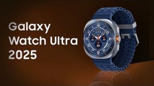 Galaxy Watch Ultra 2025 — стоит ли обновляться? Всё, что важно знать! 🔥⌚