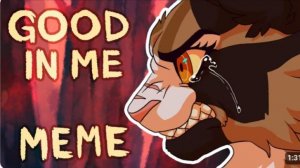 Коты воители/GOOD IN ME