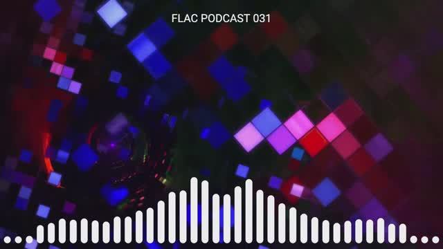 FLAC Podcast #031