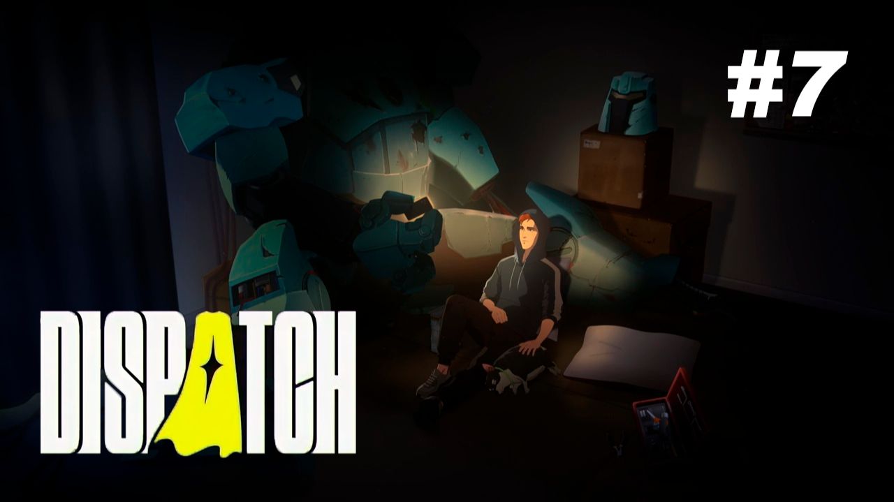 Эпизод 7 - DISPATCH #7 без комментариев смотреть онлайн