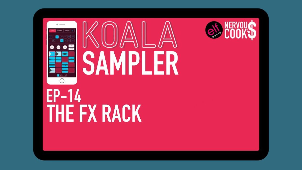 Koala Sampler x NervousCook$ | EP 14: FX Rack