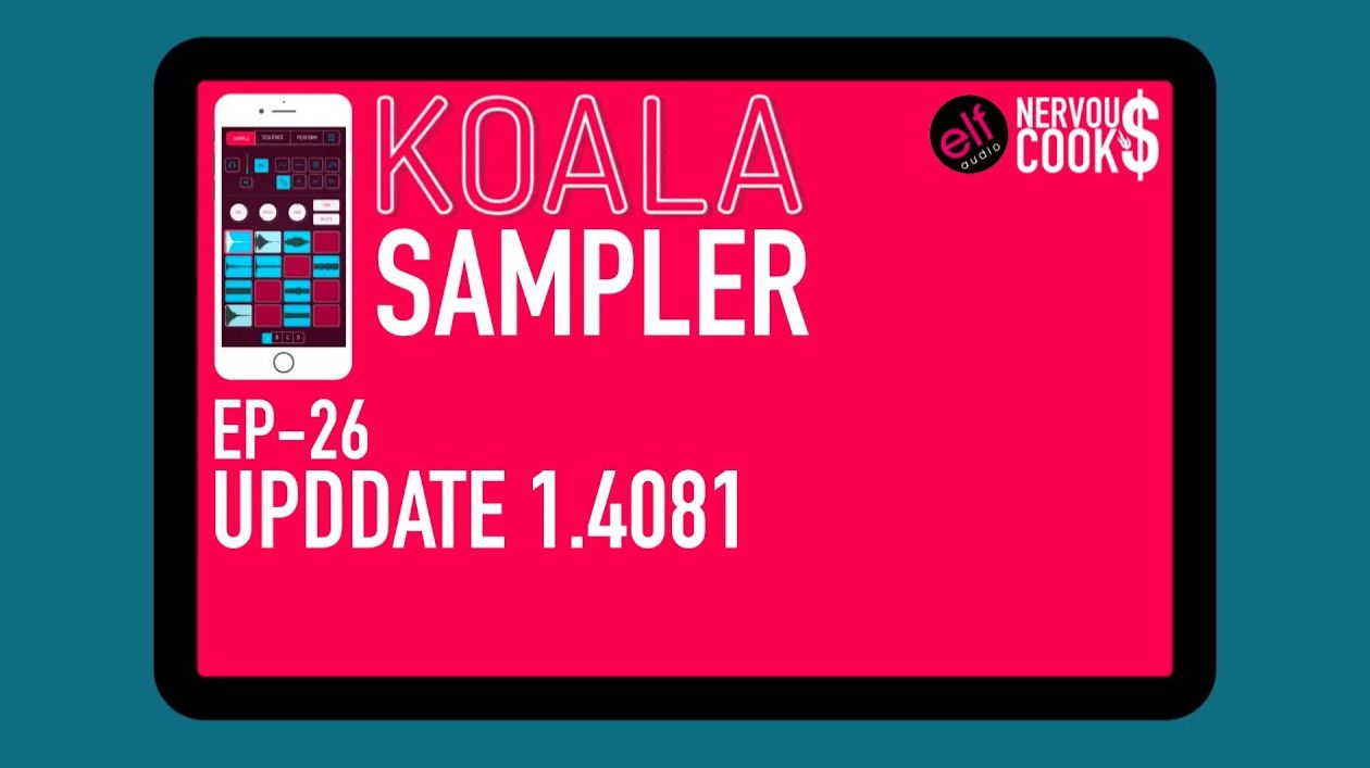 Koala Sampler x NervousCook$ | EP 26: Update v1.4081
