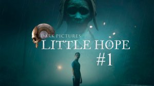 The Dark Pictures Anthology Little Hope #1