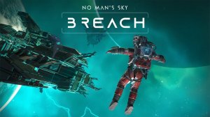 No Man's Sky - Breach - Trailer [4K]