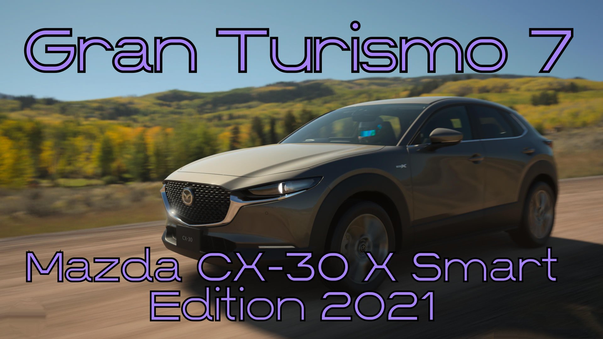 Mazda CX-30 X Smart Edition 2021 — интеллектуальный подход к вождению в мире Gran Turismo 7 🔥 смотреть онлайн