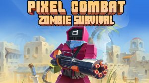 Pixel Combat: Zombies Strike [2025] DEMO Прохождение