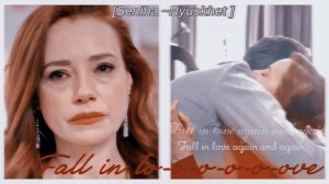 Сениха ~Нюсхет||Влюбляться снова и снова