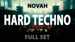 NOVAH  | HARD TECHNO |  ERFURT, UNREAL GERMANY (FULL SET)
