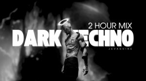 2 HOURS DARK TECHNO  |  DARK SYNTH   MELODIC TECHNO   INDUSTRIAL TECHNO MIX