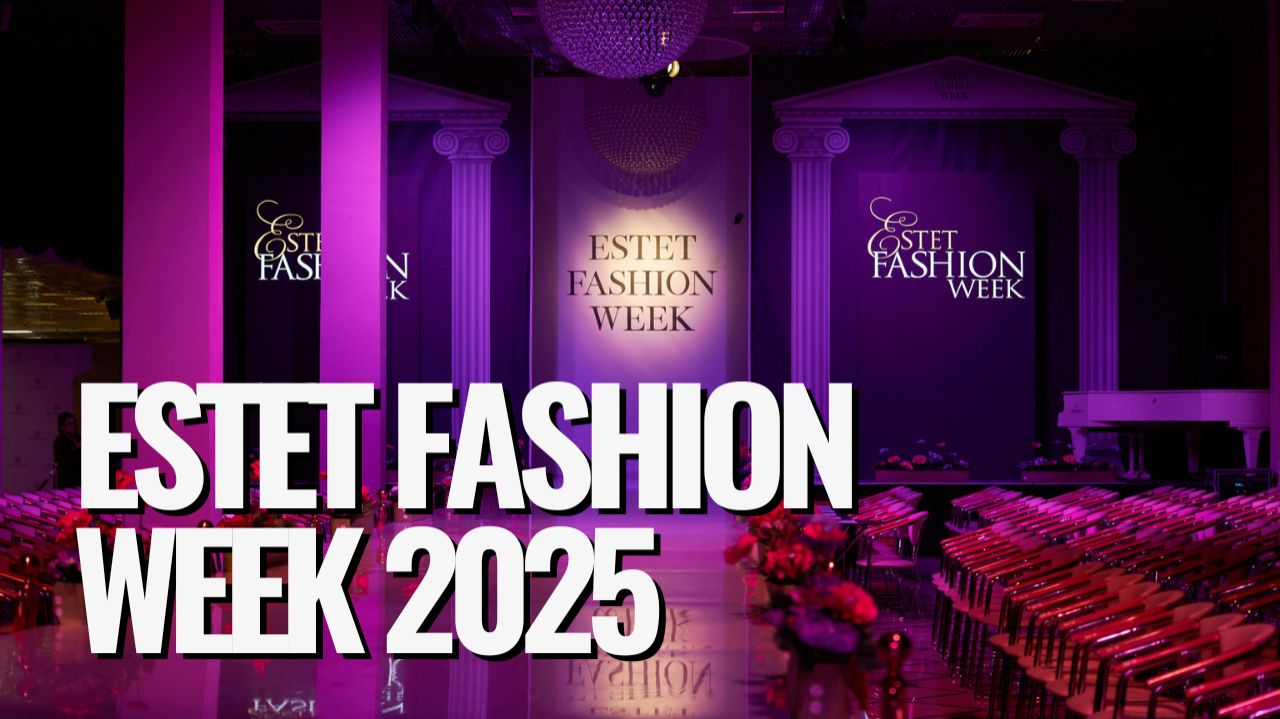 Estet Fashion Week 2025