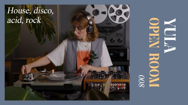OPEN ROOM 008 x YULA (house, disco, acid, rock on vinyl records)