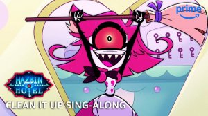 Clean It Up Sing-Along - Hazbin Hotel S2