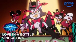 Love In A Bottle Sing-Along - Hazbin Hotel S2