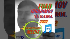 FUAD IBRAHIMOV -Я кароль